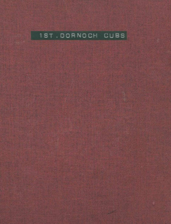 1st Dornoch Cubs Scrapbook June 1970 - 19 Mar 1983