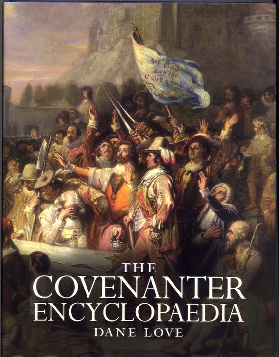 The Covenanter Encyclopedia by Dane Love