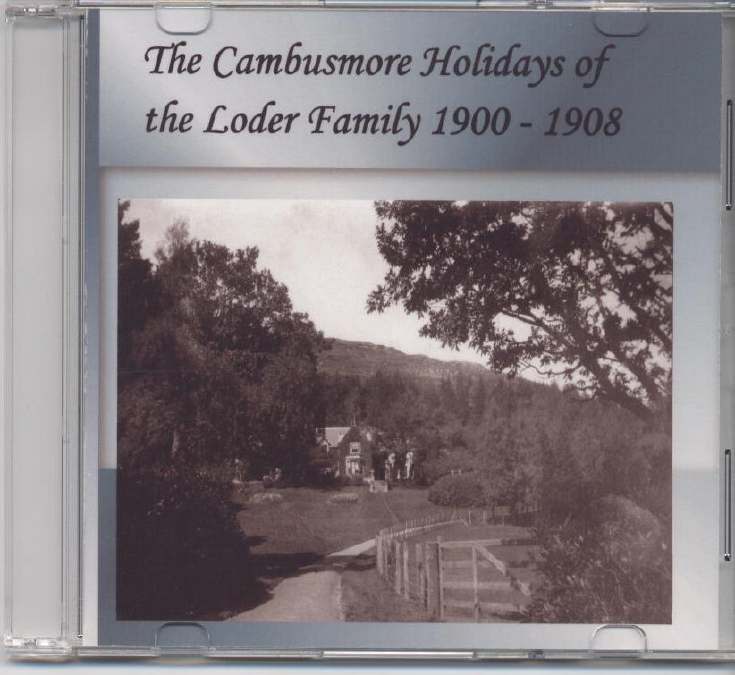 The Cambusmore Holidays of the Loder Family 1900 -1908