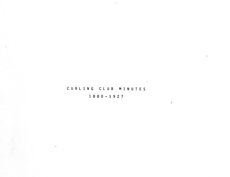 Curling Club minutes 1880-1927