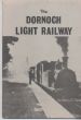 Booklet 'The Dornoch Light Railway' Edition 1